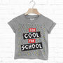 Too Cool For School Children's Slogan T Shirt, thumbnail 1 of 4