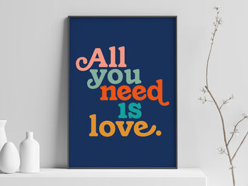 'All You Needs Is Love' Typography Print, 4 of 4
