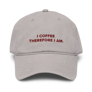 I Coffee Therefore I Am. Cotton Embroidered Cap, 9 of 12