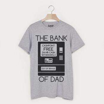 The Bank Of Dad T Shirt, 2 of 2