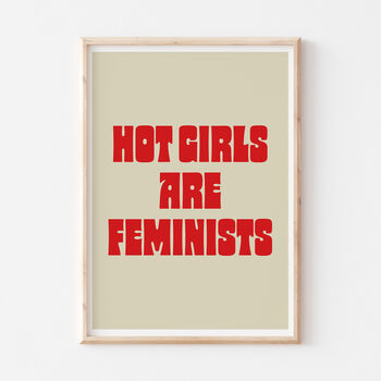 Typographic Feminist Hot Girls Are Feminists Print, 4 of 8
