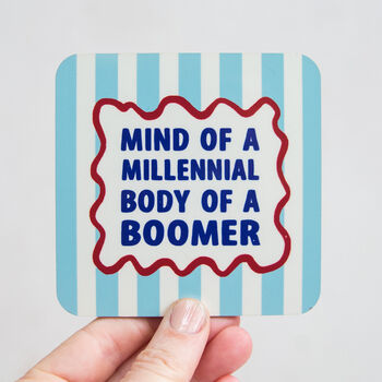 'Mind Of A Millennial Body Of A Boomer' Coaster, 2 of 3