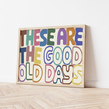 These Are The Good Old Days Print | Living Room Poster, 2 of 3