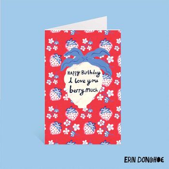 'I Love You Berry Much' Birthday Greetings Card, 2 of 2
