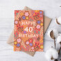 40th Birthday Card For Women, Floral 40th Card, For Her, thumbnail 3 of 4