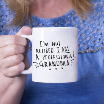 'I Am Not Retired, I Am A Professional Grandma' Mug, 9 of 12