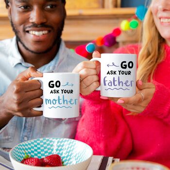 'Go Ask Your Mother' Blue Mug For Dad, 3 of 7