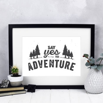'Say Yes To Adventure' Typographic Print, 3 of 5
