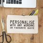 Personalised Quote Pencil Case, thumbnail 1 of 2