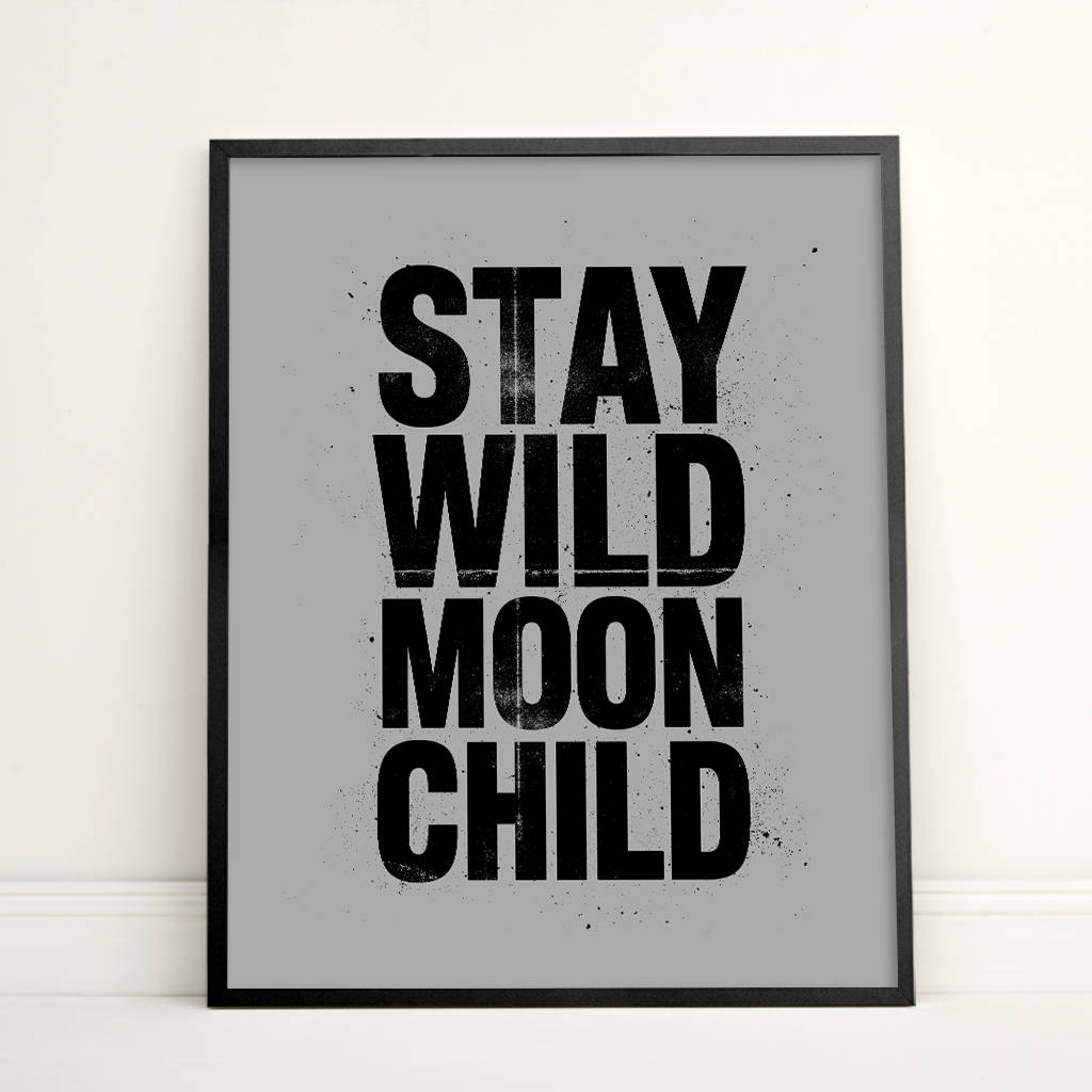 Stay Wild Moon Child Typography Print By SketchMoreStudio ...
