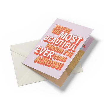 'Most Beautiful Person I've Come Across' Cheeky Love Card With Funny Pop Up 3D Tissue Box, 2 of 5