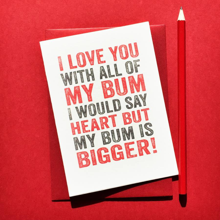 i love you with all of my bum greetings card by do you punctuate ...