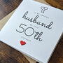 50th Birthday Card For Special Husband, Personalised Card, thumbnail 1 of 4