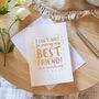 'I Can't Wait To Marry My Best Friend!' Wedding Card, thumbnail 1 of 4