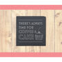 Set Of Four 'There's Always Time For…' Slate Coasters, thumbnail 1 of 2
