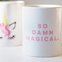 So Damn Magical Unicorn Mug Gift, thumbnail 6 of 7