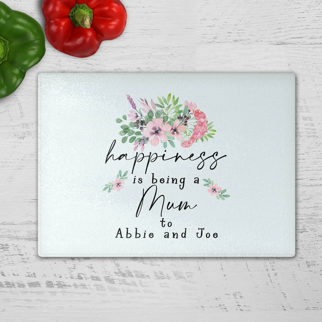 Personalised Happiness Is Being A Mum Chopping Board