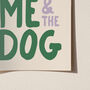 You, Me And The Dog Print, thumbnail 11 of 12