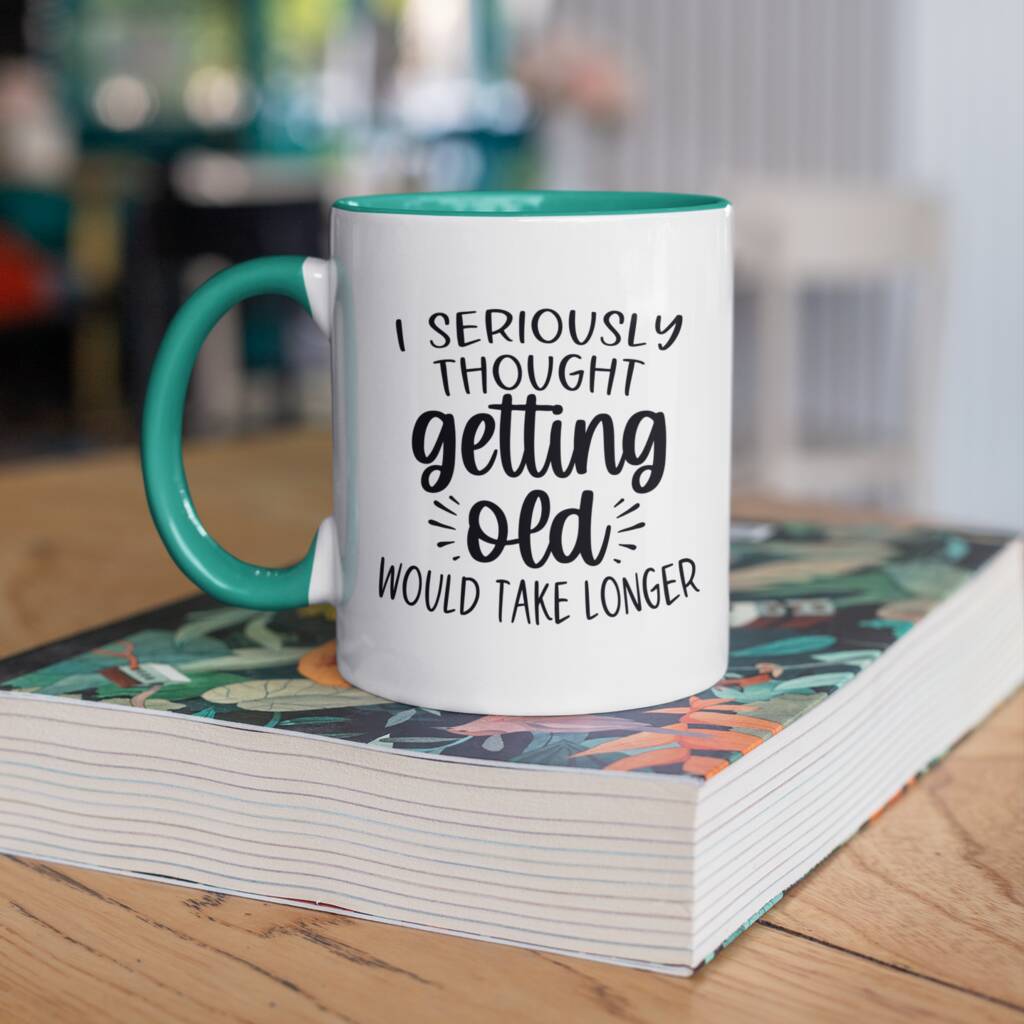 Getting Old Mug By Beauty and the Button