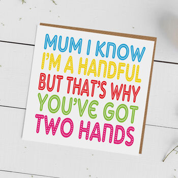 Mum I Know I'm A Handful Card, 2 of 11