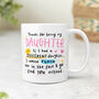 Personalised Funny Mug 'Thanks For Being My Daughter', thumbnail 3 of 4