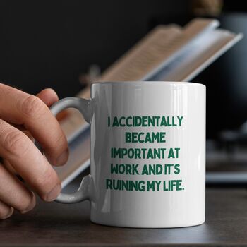 I Accidentally Became Important | Mug, 7 of 8