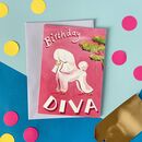Diva Birthday Card By Ickaprint | notonthehighstreet.com