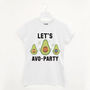 Let's Avo Party Women's Slogan T Shirt, thumbnail 2 of 2