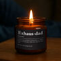 Brown Jar Candle • “Exhaus Dad” • Scented Jar Candle • Gift For Him • Fathers Day • Special Dad • Novelty Candle • Humor Candle, thumbnail 1 of 2