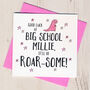Personalised Roar Some Good Luck At Big School Card, thumbnail 2 of 2