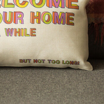 'Welcome to Our Home' Humorous Decorative Cushion, 5 of 5