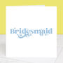 Wedding Card For Bridesmaid, thumbnail 2 of 6