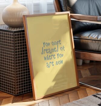 Where You Are Now Positive Quote Print, 3 of 4