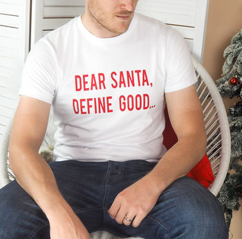 Men's Dear Santa Define Good Christmas T Shirt, 4 of 6