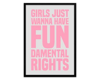 Girls Just Want To Have Fundamental Rights Print, 4 of 5