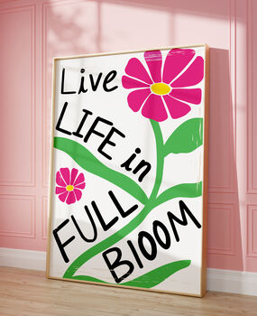 Live Life In Full Bloom Motivational Quote Poster, 4 of 5