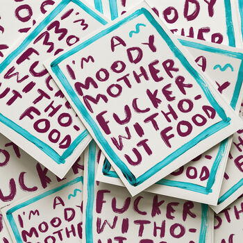 I'm A Moody Motherfucker Without Food, 3 of 5