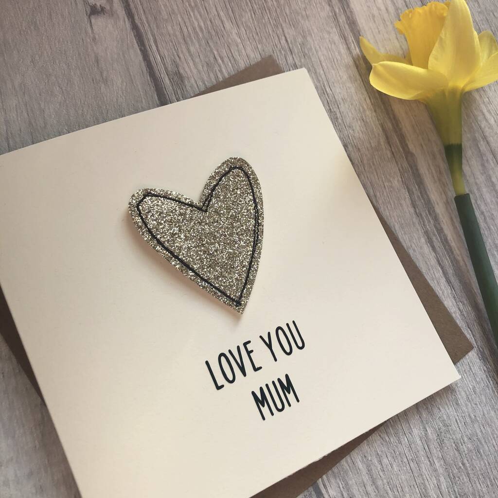 Love You Mum Glitter Heart Birthday Day Card By Alphabet Bespoke
