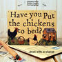 Sign Posts Have You Put The Chickens To Bed, thumbnail 1 of 2
