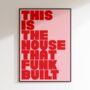 House Funk Built Print | Music Poster | Wall Art | A5 A4 A3 | Bold | Typographic | Lyrics | Quote | Print | House Music, thumbnail 5 of 8