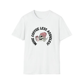 More Coffee Less Assholes T Shirt, 4 of 4