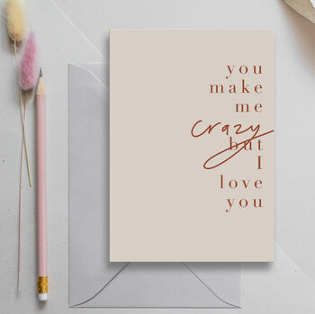 'Crazy But I Love You' Greeting Card, 2 of 2
