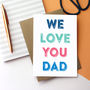 We Love You Daddy Dad Grandad Father's Day Card, thumbnail 2 of 3