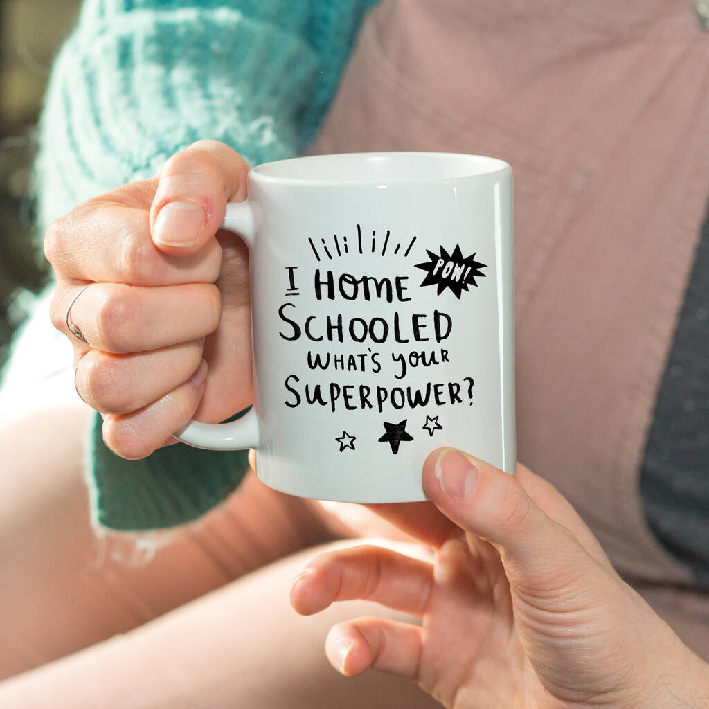'I Home Schooled What's Your Super Power' Mug, 1 of 8