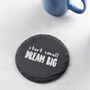 Start Small Dream Big Inspirational Quote Slate Coaster, thumbnail 1 of 5