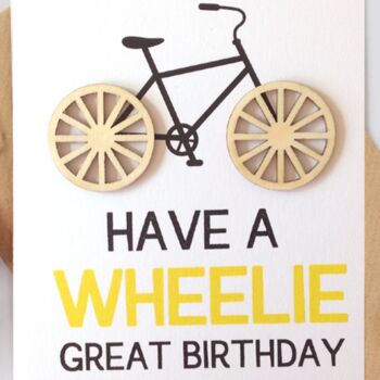 Funny 'Have A Wheelie Great Birthday' Card, 2 of 2