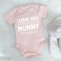 I Love You Already Mummy Babygrow, thumbnail 4 of 8