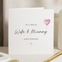 Personalised Wife And Mummy Birthday Card From Child, thumbnail 1 of 7