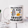 Personalised Mug 'You Couldn't Find A Grater Neighbour', thumbnail 1 of 3