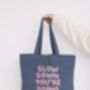 Slow Down You're Doing Fine | Tote Bag, thumbnail 5 of 7